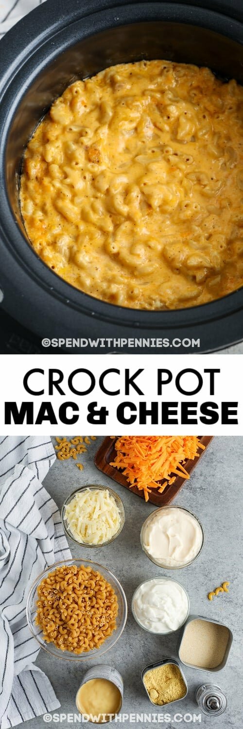 Top Image - A dish of Crock Pot Mac & Cheese. Bottom image - Crock Pot Mac & Cheese ingredients with text